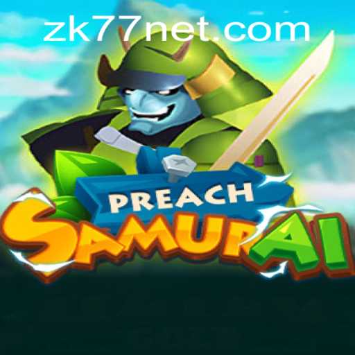 Unveiling PreachSamurai: A New Era of Strategic Gaming with ZK77